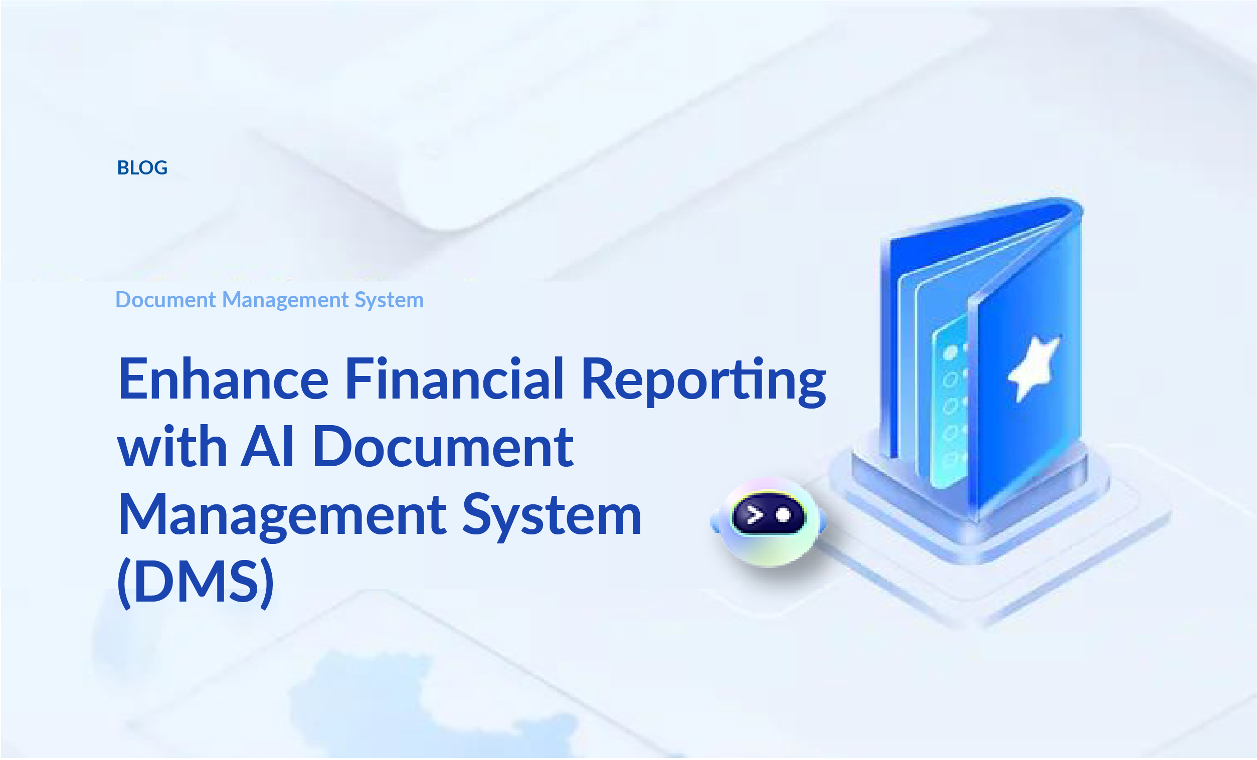 Enhance Financial Reporting with AI DMS